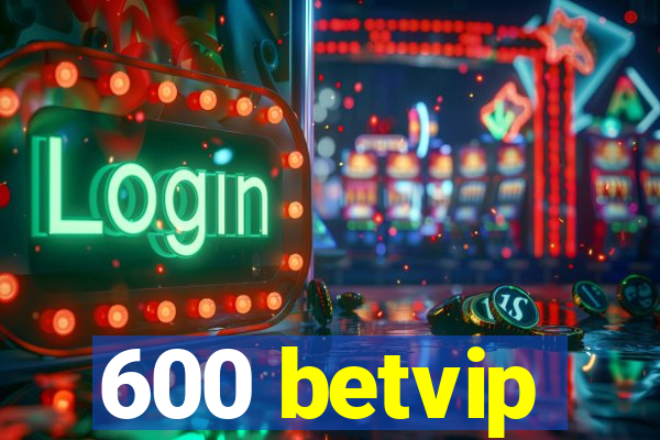 600 betvip